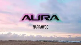 AURA - Naprawdę