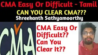 CMA Easy Or Difficult??|Can You Clear it?|Tamil|Shreekanth