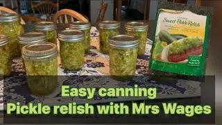 Easy Canning Pickle relish using Mrs Wages