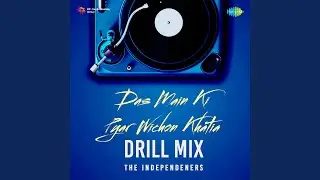 Das Main Ki Pyar Wichon Khatia - Drill Mix