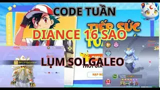 POCKET MEGA | CODE TUẦN 🎁 BẮT SOLGALEO 🌞 & UP DIANCIE MAX 16 SAO 🔥