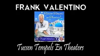 Frank Valentino - Tussen Tempels En Theaters
