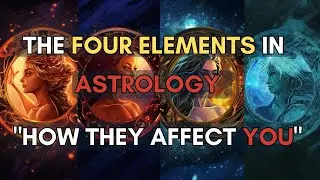 The Four Elements in Astrology and How They Affect You