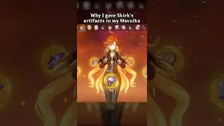 Why I Gave Skirk&rsquo;s Artifacts to My Mavuika