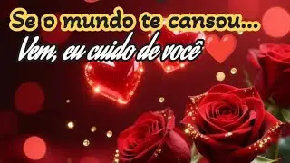Amor, se o mundo te cansou hoje, vem… deixa eu cuidar de você ❤️