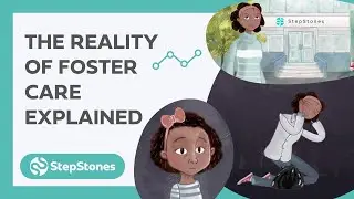The Reality of Foster Care Explained | StepStones for Youth