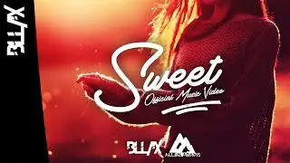 BLL4X & Allan Adams - Sweet (Official Music Video)