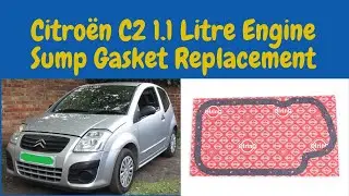 Citroën C2 1.1 Liter Engine, Sump Gasket Replacement