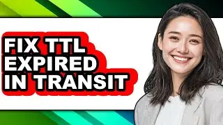 How to Fix Ttl Expired in Transit (easy Method)