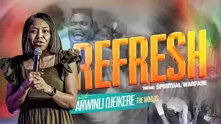 REFRESH WITH PASTOR ANWINLI OJIEKERE (THE WINLOS)