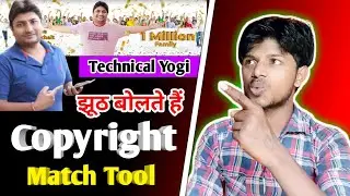 Technical Yogi Jhooth bolate Hain how Tu Copyright Match Tool / youtube copyright match tool