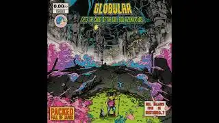 Globular - Lifts The Curse Of The Grey Goo Assimilators [full album]