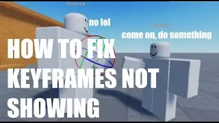 (OUTDATED) HOW TO FIX - KEYFRAMES NOT SHOWING ON ROBLOX STUDIO