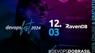 #DevOpsFest 2024 |  Dia 12.03 | Sala RavenDB