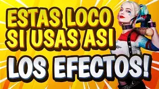 Tutorial 33 - Estas loco si usas asi los Efectos