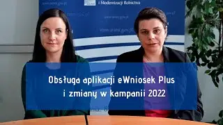 (ARCHIWUM 2022) Obsługa aplikacji eWniosek Plus i zmiany w kampanii 2022
