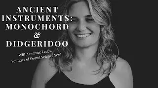 Ancient Knowledge - Significance of Ancient Instruments {Monochord & Didgeridoo} #spirituality
