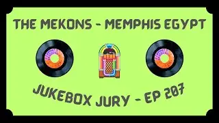 The Mekons - Memphis Egypt | Jukebox Jury Ep 207 | Give Us Your Score!
