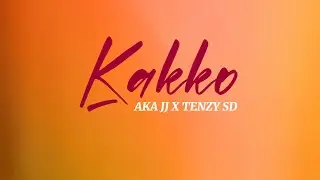 AKA JJ, TENZY SD - Kakko lyrics video (prod by. Ayoji)