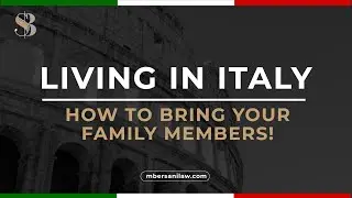 Living in Italy: Here Is How to Bring your Family Members!