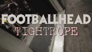 Footballhead - Tightrope (Official Music Video)