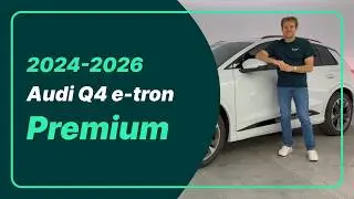 Audi Q4 e-tron Premium (2024-2026) | Trim Review & Features