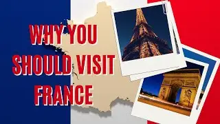 Unlocking the Magic: Why France Should Be Your Next Adventure | A Visual Journey