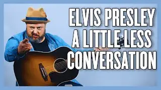 Elvis Presley A Little Less Conversation Guitar Lesson + Tutorial