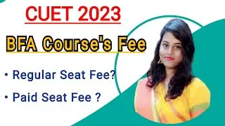 CUET 2023 | BHU BFA Cours's Fee | Regular Seat and Paid Seat Fee |