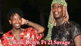 Young Thug - Walk Down Ft 21 Savage Lyrics