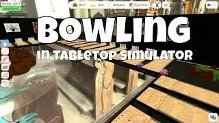 Bowling Game in Tabletop Simulator