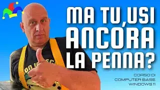 Usi ancora le penne? | Corso di computer base windows 11
