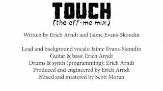 Jaime Evans-Skondin with Erich Arndt  - Touch (the eff-me mix)