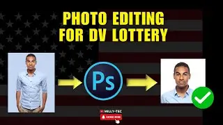 How to Edit Photos for DV Lottery in Adobe Photoshop | Complete Guide for Perfect DV Lottery Photos