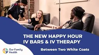 The New Happy Hour: IV Bars + IV Therapy