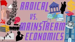 Unlearning Economics 101: Radical vs Mainstream