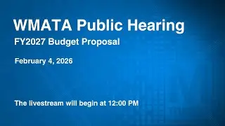 WMATA Public Hearing | FY2027 Budget Proposal | Feb. 4th, 2026