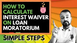 😱Interest Waiver on Loan Moratorium Update | Simple vs. Compound Interest | [WITH Calculation]