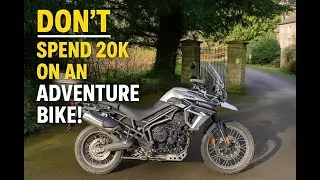 DON'T spend 20K on an adventure bike! | The Best Budget Adventure Bike | Triumph Tiger 800 XCA