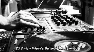 DJ Boris - Where's The Beat (Mendo Remix)