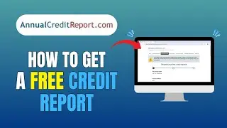 КАК ПОЛУЧИТЬ БЕСПЛАТНЫЙ КРЕДИТНЫЙ ОТЧЕТ ОТ AnnualCreditReport.com (ПОЛНОЕ РУКОВОДСТВО 2025)