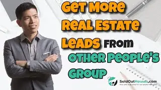 How To Generate Leads From Other People's Group - Real Estate Marketing Strategy For Realtors.