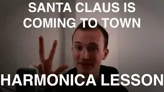 Santa Claus Is Coming To Town | Diatonic Harmonica Lesson