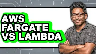AWS Fargate vs Lambda - Which Is Better?
