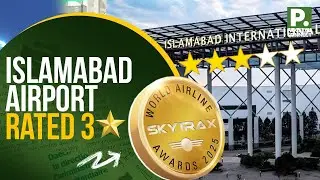 Islamabad International Airport Receives 3-Star Rating| Islamabad| Palwasha Malik| Pakistan Connect