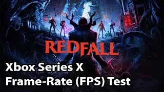 Redfall - Xbox Series X Frame-Rate Test Gameplay