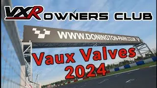 VXR owners club does VauxValves at Donington park