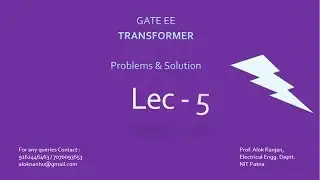 GATE EE TRANSFORMER PROBLEMS SOLUTION, LECTURE - 5