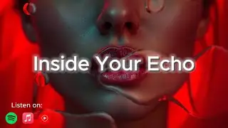 Inside Your Echo &mdash; Lyrics Video | Slow Sensual R&B