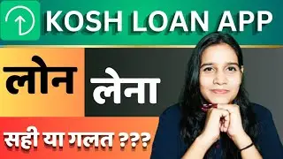 Kosh Loan App Review | Kosh Group Loan App | Full Details